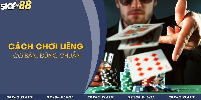 Cách chơi liêng đơn giản nhưng mang đến chiến thắng lớn 1 Cách chơi liêng cơ bản đúng chuẩn