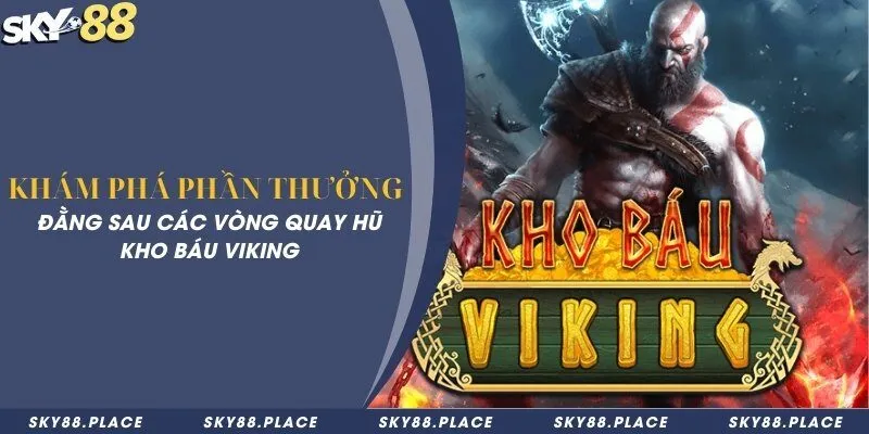 Khám phá phần thưởng đằng sau các vòng quay hũ kho báu Viking 5 Khám phá phần thưởng đằng sau các vòng quay hũ kho báu Viking