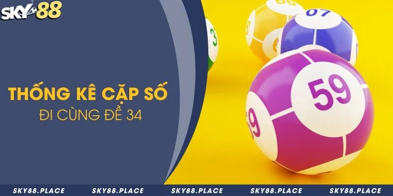 Thống kê đề về 34 - Phân tích kết quả và cách soi cầu hiệu quả 2 Các cặp số thường đi với lô 34
