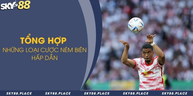 Chia sẻ các tips chơi kèo ném biên hốt bạc cực đỉnh 2 Tổng hợp những loại cược ném biên hấp dẫn